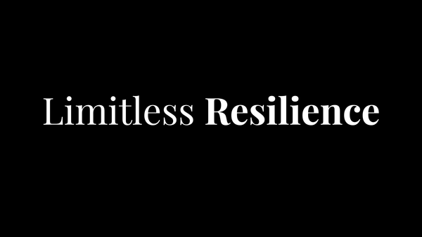 Limitless Resilience: The Art of Rising Up Stronger